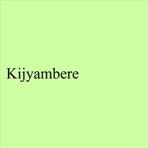 Kijyambere