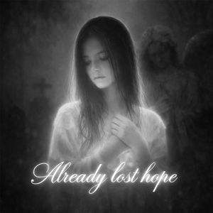 Already lost hope: slowed