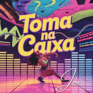 Toma na Caixa