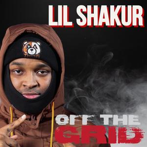 Lil Shakur (OFF THE GRID FREESTYLE) (feat. Lil Shakur)