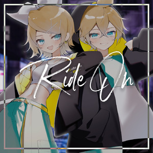 Ride On (feat. 鏡音リン&鏡音レン)