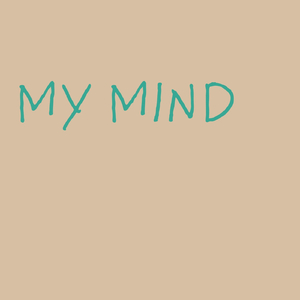My Mind