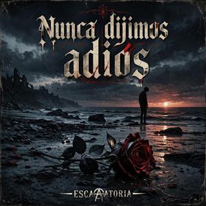 Nunca Dijimos Adiós