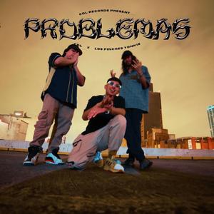 PROBLEMAS (feat. los pinches yonkis, EL PINCHE SKINNY & GXERO KUN)