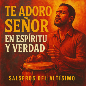 Adorarte Señor, Mi Gozo Verdadero