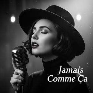 Jamais comme ça
