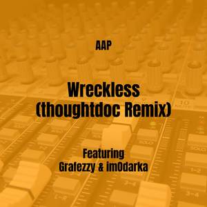 Wreckless (thoughtdoc Remix)