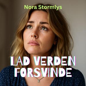 Lad Verden Forsvinde