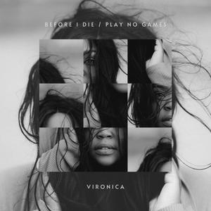 Before I Die / Play No Games