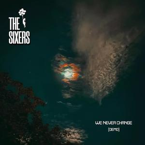 We Never Change (Demo)