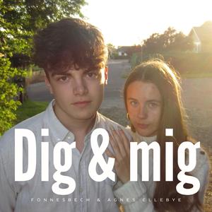 Dig & mig (feat. Agnes Ellebye)