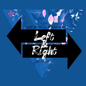 Left & Right (feat. HaruWei & B-Lion)