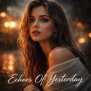 Echoes Of Yesterday