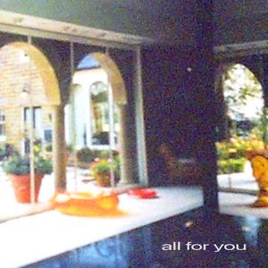 all for you