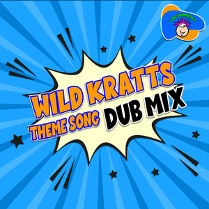 Wild Kratts Theme (Dub Mix)