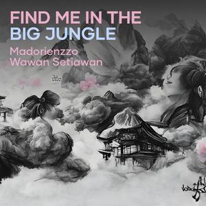 Find Me in the Big Jungle