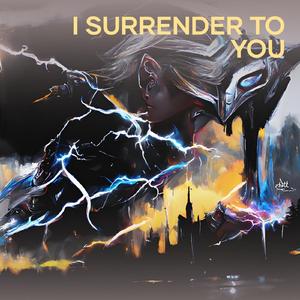 I Surrender to You