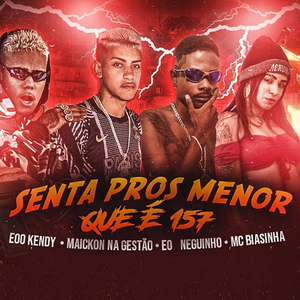 Senta pros Menor Que É 157 (feat. mc biasinha)