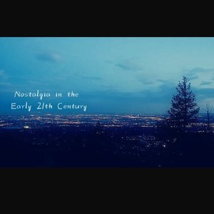 Nostalgia in the Early 21th Century（β