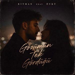 GÖZÜMÜN TEK GÖRDÜĞÜ (feat. ÖYKÜ)