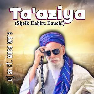 Ta'aziya Sheik Dahiru Bauchi (feat. Musa Wa'a)