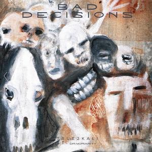 Bad Decisions (feat. True2Kali) (Prod. Yung Uuiz)