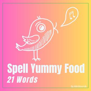 Spelling Songs: Yummy Food (21 Words)