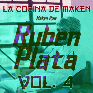 Ruben Plata: La Cocina de Maken (Vol.4)