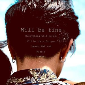 Everything will be ok.