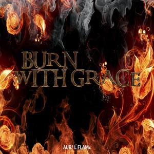 Burn With Grace