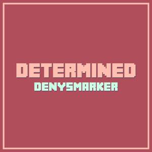 Determined