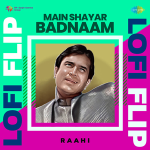 Main Shayar Badnaam LoFi Flip