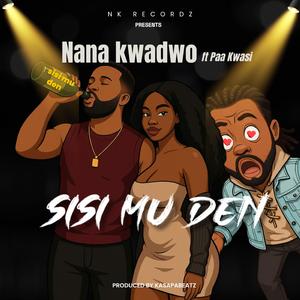 Sisi Mu Den (feat. Paa Kwasi)