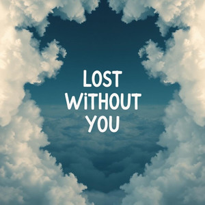 Lost Without You