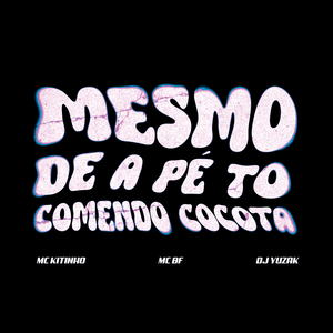 MESMO DE A PÉ TO COMENDO