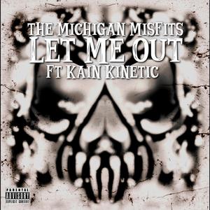 Let Me Out (feat. Kain Kinetic)