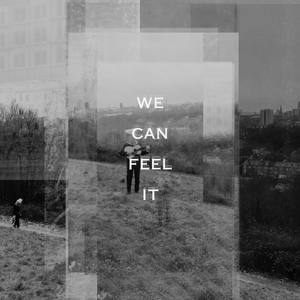 We Can Feel It