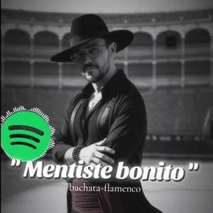 Mentiste bonito