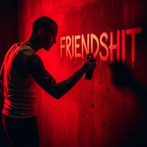 Friendshit