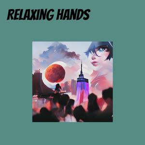 Relaxing Hands
