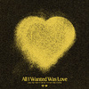 Jac & Harri - All I Wanted Was Love