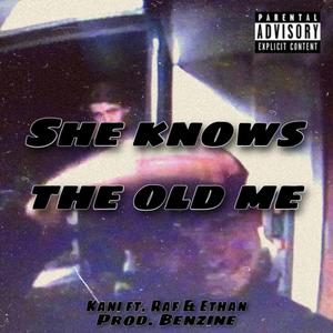 She knows the old me (feat. Safar & etiks)