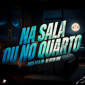 Na Sala Ou No Quarto