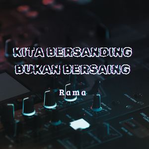 Kita Bersanding Bukan Bersaing