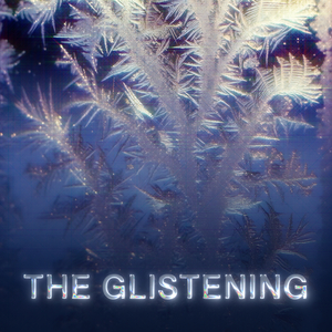 The Glistening