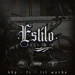 Estilo Fino (feat. Lil Wacho, Tinajo S13 & Mr Grifo)
