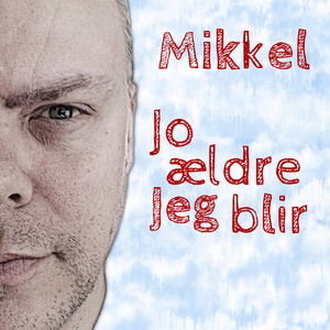 Jo Ældre Jeg Bliver