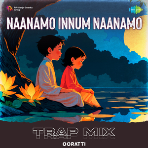 Naanamo Innum Naanamo - Trap Mix