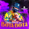 Bregatrap - Sequencia de Bota Bota