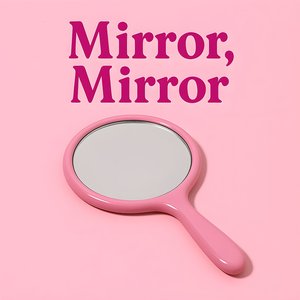 Mirror, Mirror